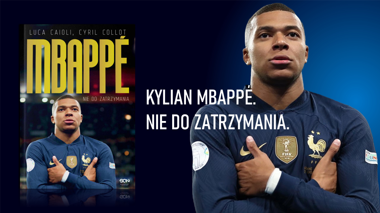 Kylian Mbappé. Nie do zatrzymania
