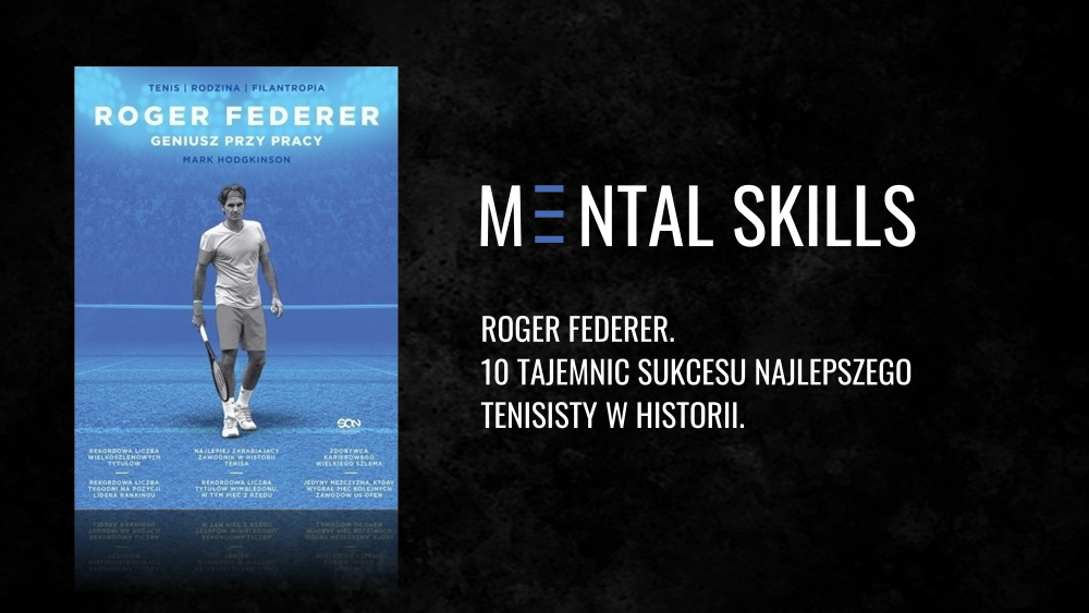 Roger Federer - 10 tajemnic sukcesu najlepszego tenisisty w historii