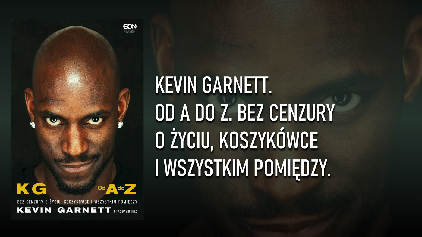 Kevin Garnett. Od A do Z . Bez cenzury o życiu, koszykówce i wszystkim pomiędzy